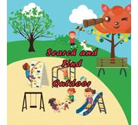 Search and Find Outdoor: Noteworthy Activity Book for Little Explorers, Kids Age 2-4 Year Old | Pretty Multifarious Scenes | A Lots of Puzzles.