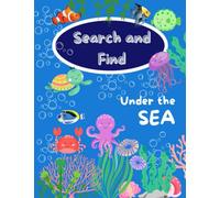 search and find under the sea: Hidden in the sea: from 3-8 years old - Book of activities both fun and educational to: develop their memory, their logical mind and their concentration