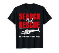 Search And Rescue We Go Where Others Don't SAR Team T-Shirt