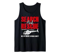 Search And Rescue We Go Where Others Don't SAR Team Tank Top