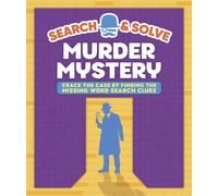 Search and Solve: Murder Mystery : Crack the Case by Finding the Missing Words