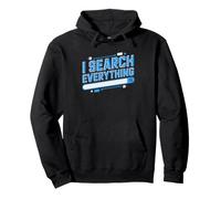 Search Everything Compulsive Researcher Identity Funny Pullover Hoodie