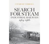 Search for Steam: Industrial Railways 1964-1966
