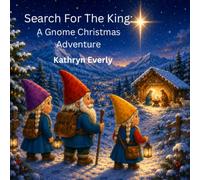Search For The King: A Gnome Christmas Adventure