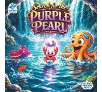 Search for the Purple Pearl: A quest for a magical pearl; fun, friendship, and teamwork shine in this Island Friends adventure (Island Friends - Blue Quail Wellness)
