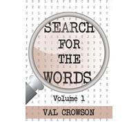 Search for the Words Volume 1: A collection of 100 distinctive and individually created word searches just for you. Enjoy!