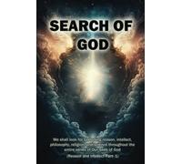 Search of God: We shall look for God using reason, intellect, philosophy, religion, and science throughout the entire series of Our Seek of God. (Reason and intellect Part- 1)
