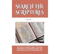 Search the Scriptures - I: 366 - Daily Thematic Bible Teaching Devotions to learn more about God and how to live the Christian life