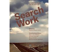Search Work : A Collective Inquiry into the Job Hunt