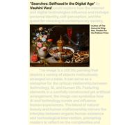 Searches : Selfhood in the Digital Age