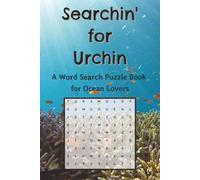 Searchin' for Urchin: A Word Search Puzzle Book for Ocean Lovers