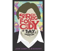 Searching for Candy: John Candy: A Biography