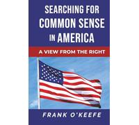 Searching for Common Sense in America: A View From the Right