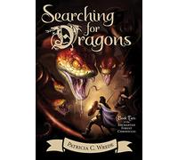 Searching for Dragons: Enchanted Forest Chronicles Book 2: The Enchanted Forest Chronicles, Book Two