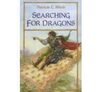 Searching for Dragons (The Enchanted Forest Chronicles, 2)