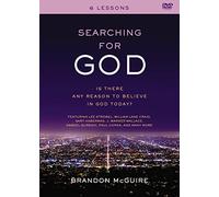 Searching for God: Is There Any Reason to Believe in God Today?