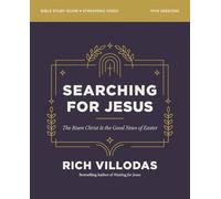 Searching for Jesus Bible Study Guide plus Streaming Video: The Risen Christ Is the Good News of Easter