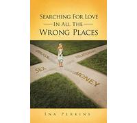 Searching for Love in all the Wrong Places