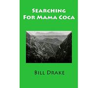 Searching For Mama Coca: A Time Traveler's Guide