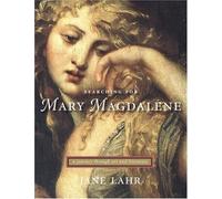 Searching for Mary Magdalene: A Journey Through Art and Literature