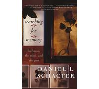 Searching for Memory: The Brain, The Mind, And The Past