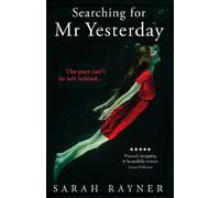 Searching for Mr. Yesterday: The new novel from the bestselling author of One Moment, One Morning: 1 (Fiction by Sarah Rayner)