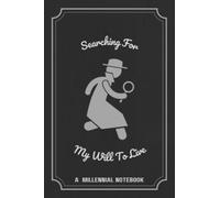 Searching For My Will To Live - A Millennial Notebook: 6 x 9, 120 Page, Matte Finish