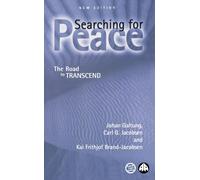 Searching for Peace - Second Edition: The Road to TRANSCEND (Critical Peace Studies: Peace by Peaceful Means (Transcend))