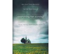 Searching for Sunday : Loving, Leaving, and Finding the Church
