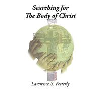 Searching for the Body of Christ: Christianity and Core Beliefs