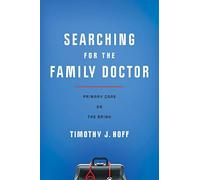 Searching for the Family Doctor: Primary Care on the Brink
