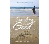 Searching for the Good: A Forty-Day Devotional