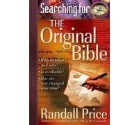 Searching for the Original Bible: *Who Wrote It and Why? *Is It Reliable? *Has the Text Changed Over Time?