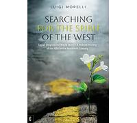 Searching for the Spirit of the West: Social Utopias and World Wars - A Hidden History of the USA in the Twentieth Century