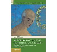 Searching for the State in British Legal Thought: Competing Conceptions of the Public Sphere: 4 (Cambridge Studies in Constitutional Law, Series Number 4)