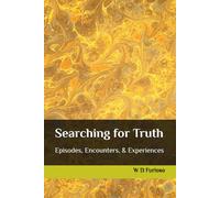 Searching for Truth: Episodes, Encounters, & Experiences