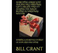 SEARCHING SARAH LOST HER SPECIAL CHRISTMAS GIFT CAN SHE FIND IT?: SEEKING THE MAGIC BEHIND A CHRISTMAS MYSTERY: SHARING A HEARTFELT JOURNEY OF HOPE AND DISCOVERY (holidays)