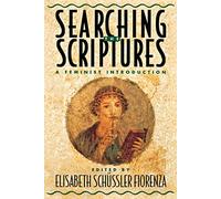 Searching the Scriptures Volume 1: A Feminist Introduction