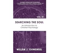 Searching the Soul: An Introduction to Christian Psychology: 4 (Academic Introductions for Beginners)