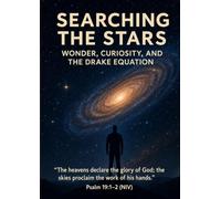 Searching the Stars: Exploring Faith, Wonder, and the Drake Equation