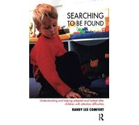 Searching to be Found: Understanding and Helping Adopted and Looked After Children with Attention Difficulties