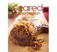 Seared to Perfection: The Simple Art of Sealing in Flavor
