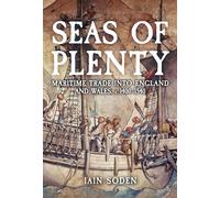 Seas of Plenty : Maritime Trade into England and Wales, c. 1400-1540