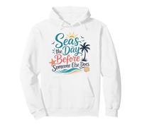 Seas The Day Before Someone Else Does Beach Lover Quote Pullover Hoodie