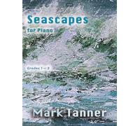 Seascapes Grades 1 - 3 (Piano Solo) Mark Tanner, Clifton Edition C215 (Previously SP1135) (Scapes for Piano)