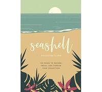 Seashell Collector's Log: A Journal For Beachcombers: 100 pages to record, track and cherish your shell collection