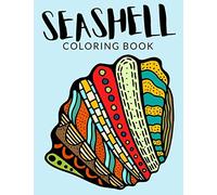Seashell Coloring Book: Seashell Coloring Pages For Preschoolers, Over 50 Pages to Color, Perfect shells Coloring Books for boys, girls, and kids of ages 4-8 and up - Hours Of Fun Guaranteed!