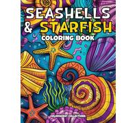 Seashells and Starfish Coloring Book: Whimsical Ocean Shells for Stress Relief & Beach Meditation (Seashells & Starfish Coloring Books)