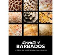 Seashells of Barbados: A Pictorial Field Guide of Seashells found in Barbados