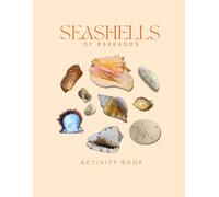 Seashells of Barbados Activity Book: A Young Beachcomber's Field Guide to Identifying the Seashells of the Caribbean (Caribbean Nature Explorer Series)